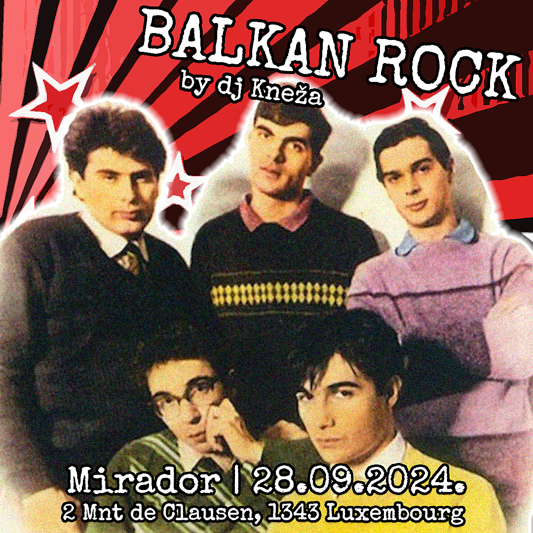 Balkan Rock by dj Kneža in Mirador Luxembourg | 28.09.2024